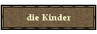 die Kinder